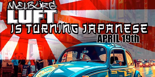 MelburgLUFT is Turning Japanese 