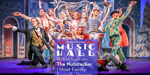The Nutcracker - Two Shows (3pm & 6pm) - Hour Long Family Friendly Version