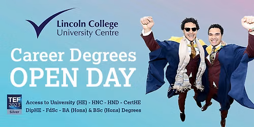 Lincoln College University Centre Career Degrees Open Day | 5  May  27