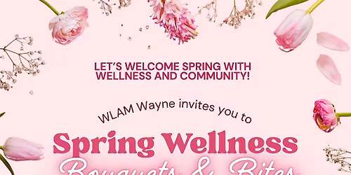 Spring Wellness: Bouquets & Bites