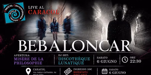 BEBALONCAR LIVE\/ + Mis\u00e8re de la philosophie + Discoth\u00e8que Lunatique\/CARACOL PISA