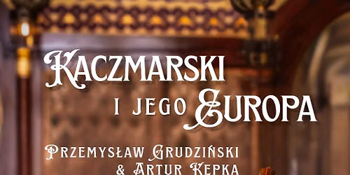 Kaczmarski i jego Europa | Przemys\u0142aw Grudzi\u0144ski & Artur K\u0119pka