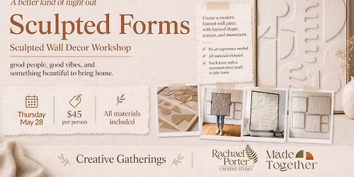 Sculpted Forms \/ Creative Gathering Workshop