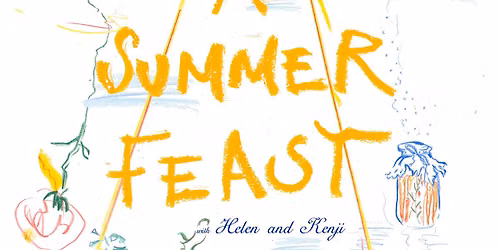 An End of Summer Feast with Helen & Kenji
