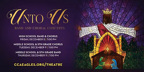  "Unto Us" CCA Middle School & 5th Grade Band Concert