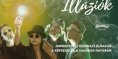 Ill\u00fazi\u00f3k - improviz\u00e1lt sz\u00ednh\u00e1zi el\u0151ad\u00e1s a k\u00e9pzelet \u00e9s val\u00f3s\u00e1g hat\u00e1r\u00e1n