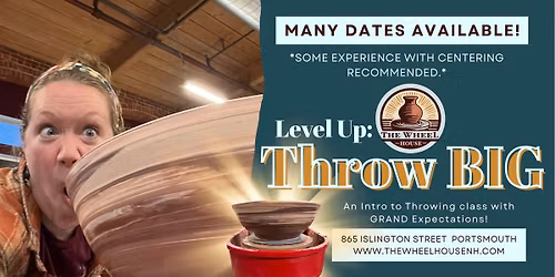 Level Up: Throw BIG! Intro to Pottery Class!