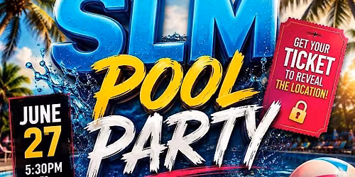 SLM POOL PARTY & AFTER PARTY