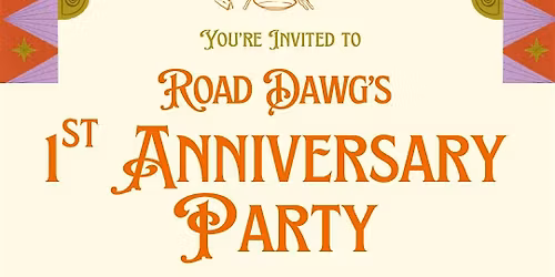 Road Dawg 1 Year Anniversary Party