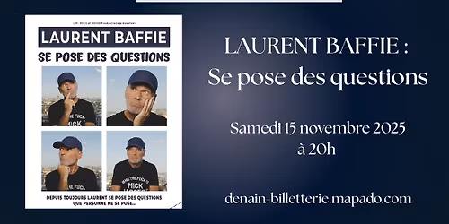 LAURENT BAFFIE : Se pose des questions 