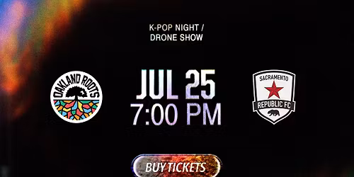 Oakland Roots SC vs. Sacramento Republic FC (K-Pop & Drone Show Night)