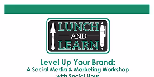 Level Up Your Brand: A Social Media & Marketing Workshop with Social Hour