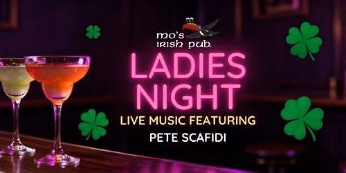 Ladies Night ft. Pete Scafidi at Mo's Irish Pub in Vintage Park