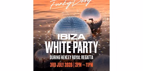 Funky Dory Ibiza White Party During Henley Royal Regatta