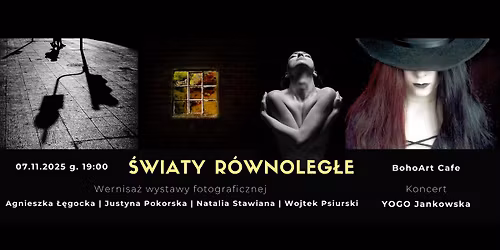 \u015aWIATY R\u00d3WNOLEG\u0141E | Wernisa\u017c wystawy fotograficznej & koncert YOGO Jankowska