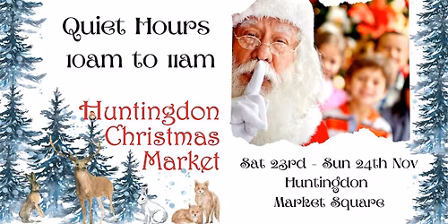 QUIET HOUR - Huntingdon Christmas Market - Sunday 23rd November