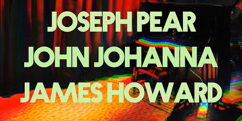 JOSEPH PEAR, JOHN JOHANNA & JAMES HOWARD at SJQ