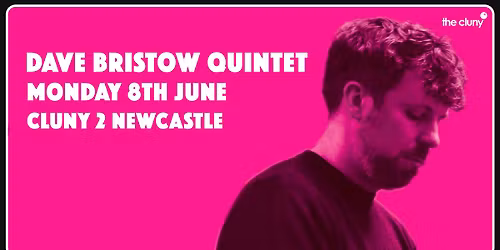 DAVE BRISTOW QUINTET \/\/ Cluny 2 Newcastle