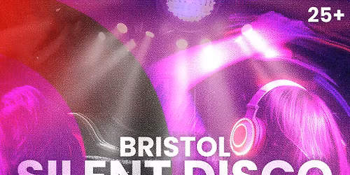 DAY SESSIONS Presents: SILENT DISCO - Bristol - 2026