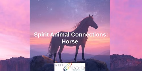 Spirit Animal Connections: Horse
