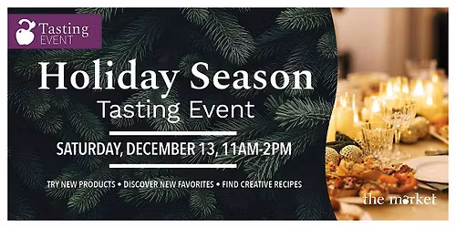 Holiday Season Tasting Event at The Market