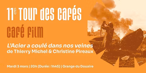 Caf\u00e9 Film | L'Acier a coul\u00e9 dans nos veines