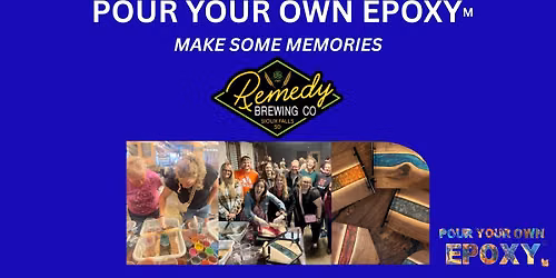 Pour Your Own Epoxy\u2122 (August 27th at Remedy Brewing Co., Sioux Falls, SD)