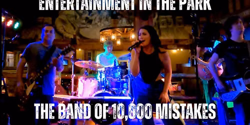 Entertainment in the Parks: The Band of 10,000 Mistakes (rock\/pop\/country)