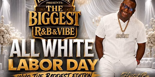 LOVE AND VIBE PRESENTS THE ALL WHITE LABOR DAY
