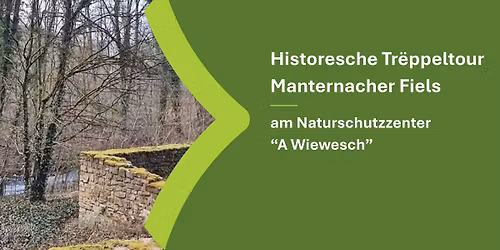 Historeschen Tr\u00ebppeltour Manternacher Fiels
