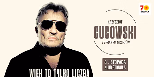 Krzysztof Cugowski z Zespo\u0142em Mistrz\u00f3w - "Wiek to tylko liczba" | 8.11.2026 | Klub Stodo\u0142a
