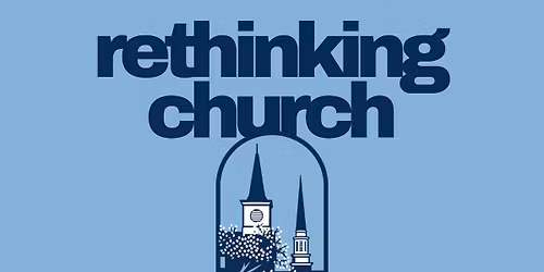 Rethinking Church