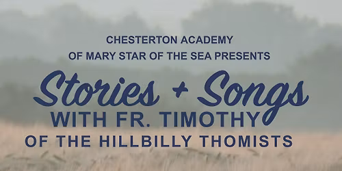 Stories and Songs with Fr. Timothy of The Hillbilly Thomists