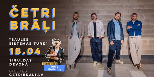 \u010cetri Br\u0101\u013ci Siguld\u0101 | "Saules sist\u0113mas t\u016bre"