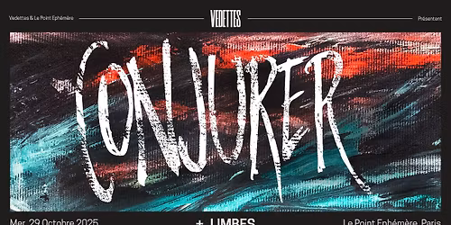 CONJURER + LIMBES | Le Point Eph\u00e9m\u00e8re, Paris