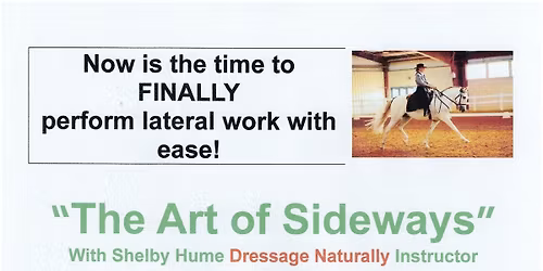 The Art of Sideways with Shelby Hume Dressage Naturally Instuctor