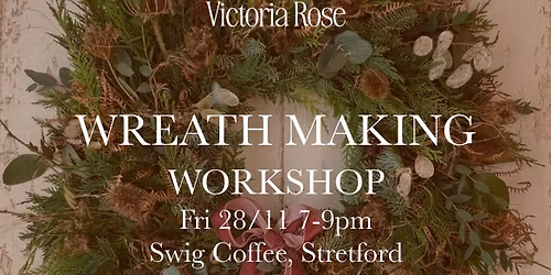 Luxury, Sustainable Festive Wreath Workshop