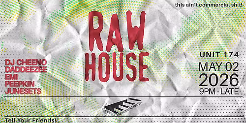 RAW HOUSE - Tell Your Friends!