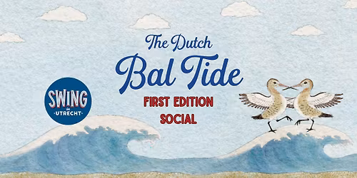 \ud83c\udf0aThe Dutch Bal Tide \u2022FIRST EDITION\u2022 Social in Utrecht