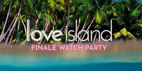 Love Island USA Finale Watch Party @ Novotel Toronto Centre