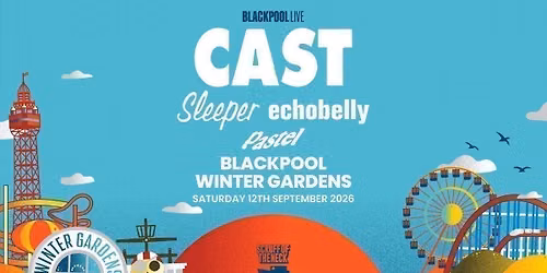 Cast | Blackpool, Winter Gardens