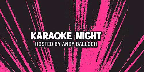 Karaoke Night Hosted by Andy Balloch