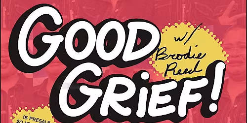 Good Grief! with Brodie Reed