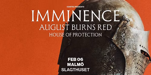 Imminence + Special guests: August Burns Red + Support: House of Protection | Malm\u00f6