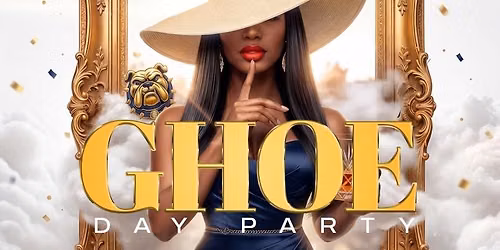 17th Annual #GHOE DAY PARTY \/\/ Strictly 21+ To Enter