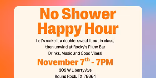 NO SHOWER HAPPY HOUR! \ud83c\udf7b