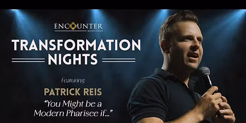 Transformation Night \u2022 Patrick Reis | "You Might be a Modern Pharisee If..."