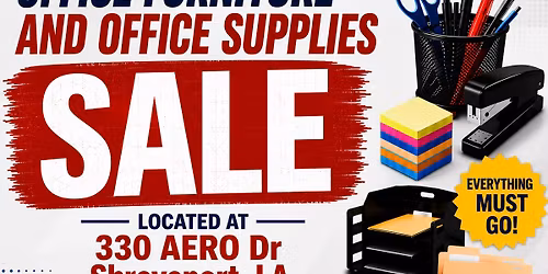 Everything Must Go! Office Furniture & Supply Sale in Shreveport