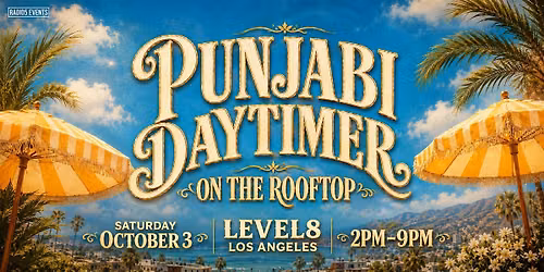 PUNJABI DAYTIMER: ON THE ROOFTOP @ LEVEL8 ON OCT 3RD!