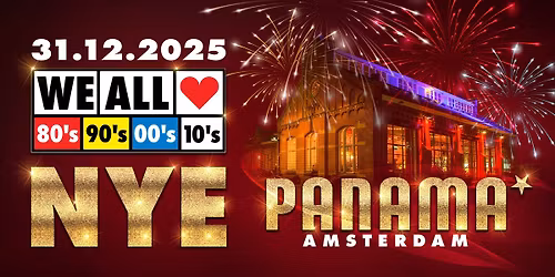 We All Love 80's 90's 00's 10's NYE - Panama - Amsterdam